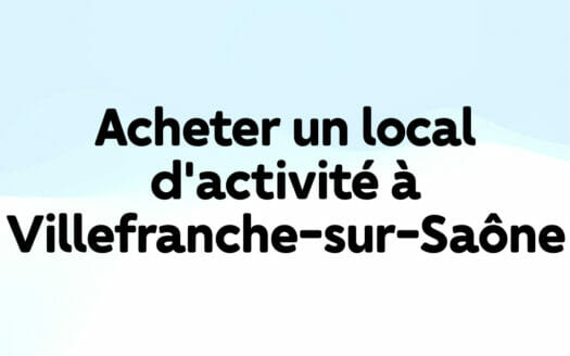 Acheter un local d'activité à Villefranche-sur-Saône