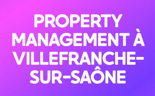 PROPERTY MANAGEMENT À VILLEFRANCHE-SUR-SAÔNE