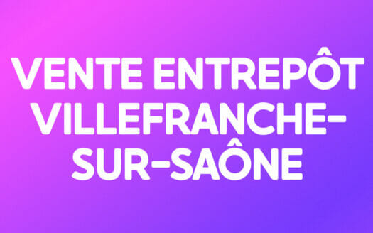 VENTE ENTREPÔT VILLEFRANCHE-SUR-SAÔNE